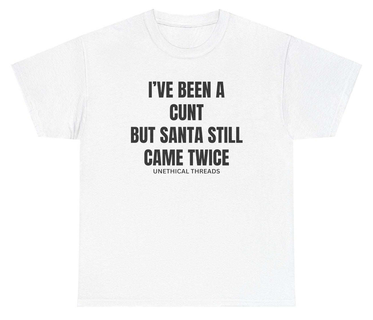*NEW* I've Been A C But Santa Still Came Twice Tee