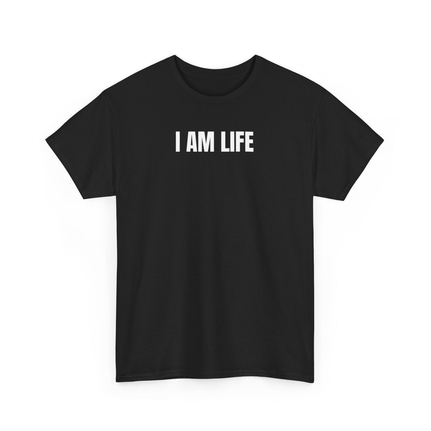 I Am Life Funny Shirt