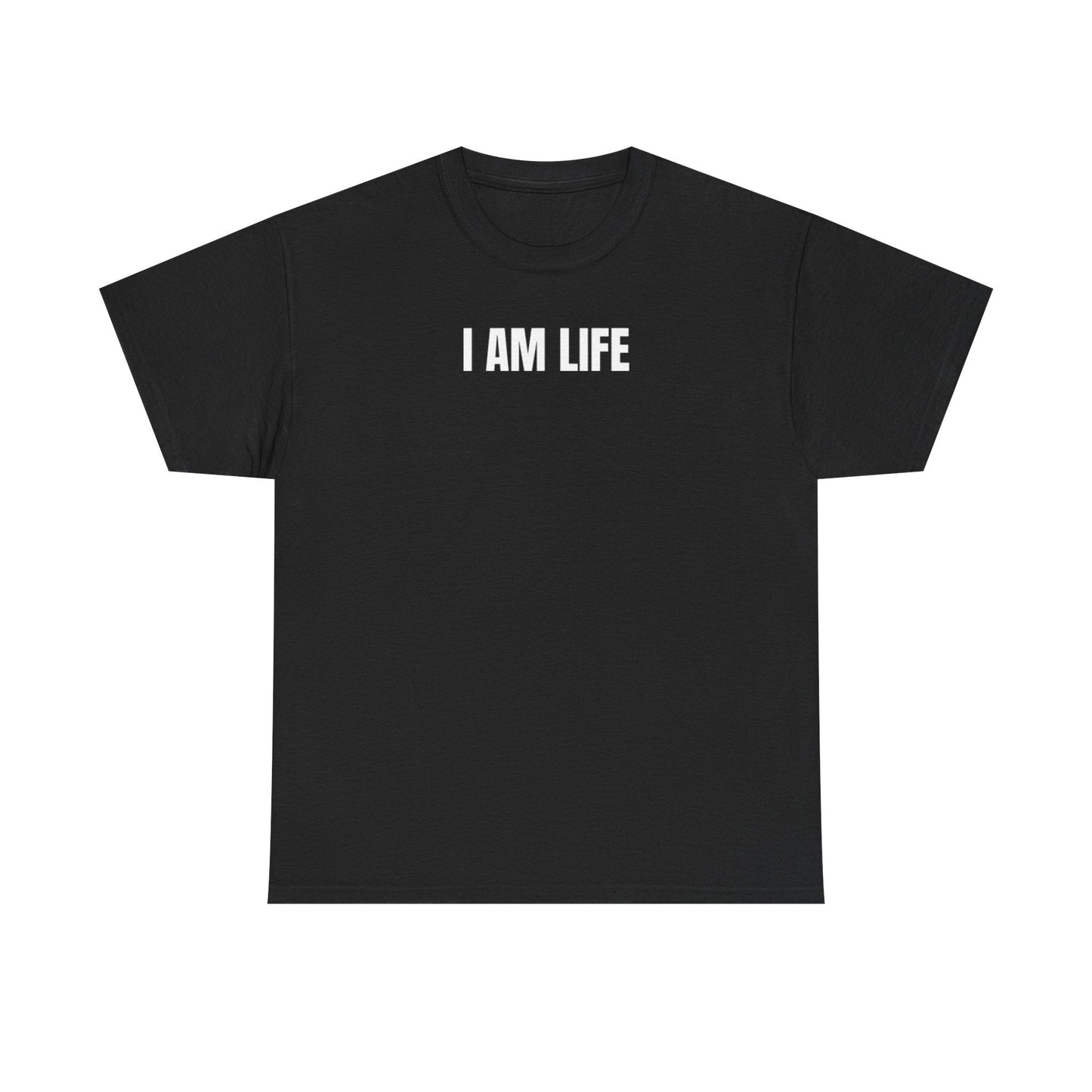 I Am Life Funny Shirt