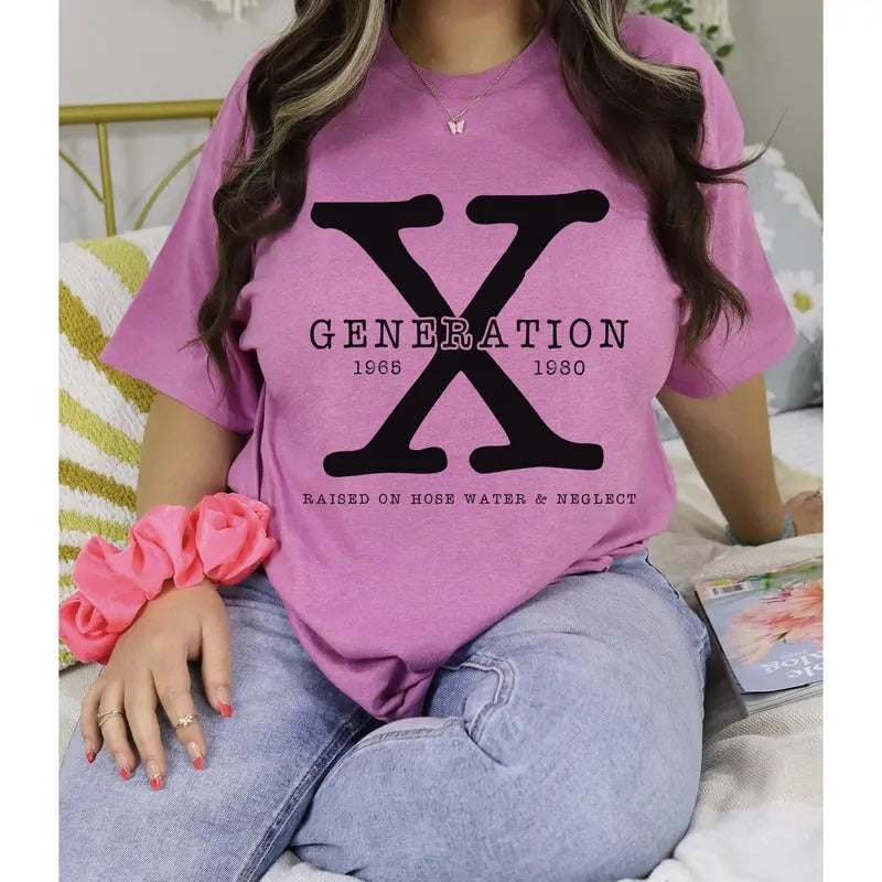 #153 - Generation X Raised on Hose Water and Neglet - Print Unisex Crew neck Tee T-shirt