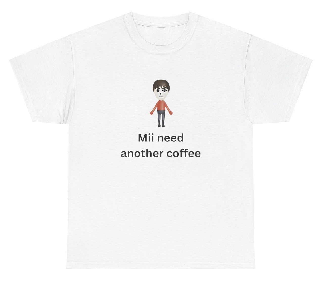*NEW* Mii Need Another Coffee Tee