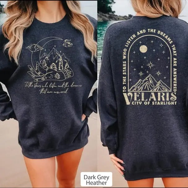 2 Slide Design, Velaris Sweatshirt, To The Stars Who Listen and The Dreams that Are Answered, Velaris 2-sides Sweater, Velaris City Of Starlight Sweater