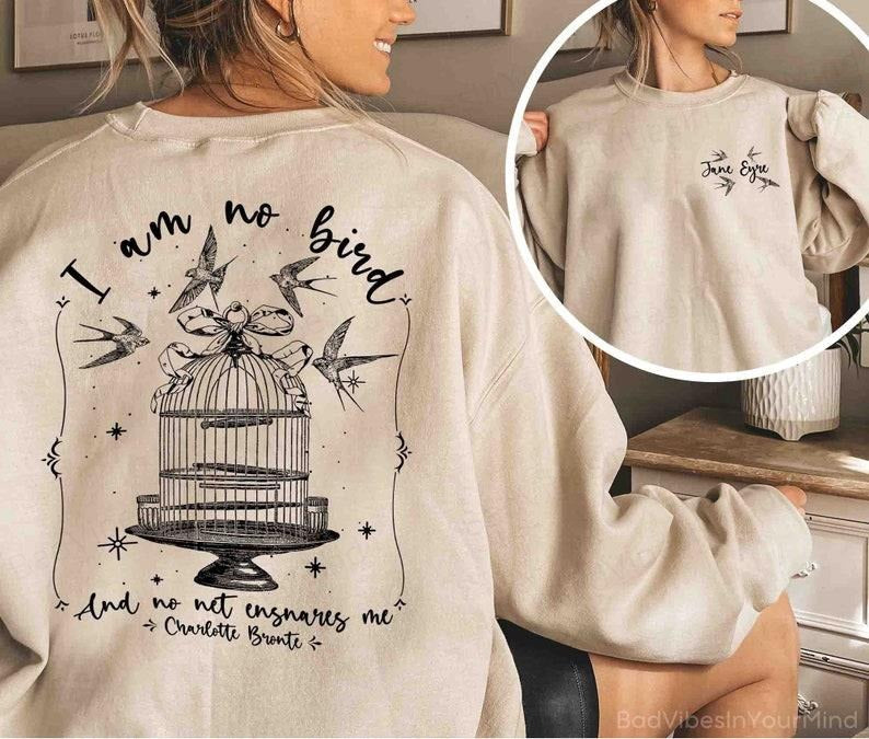 2 Slide, I am no bird and no net ensnares me Sweatshirt Hoodie T Shirt, Charlotte Bronte shirt, Jane Eyre Shirt, Literary Gift Bookish Gift, bookish
