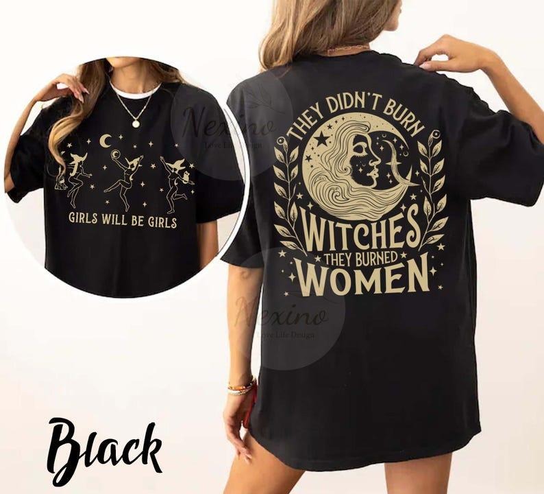 2 Slides, They Didn't Burn Witches They Burned Women T-Shirt, Feminist Witch Shirt, Bury the Patriarchy, Halloween Feminism Tshirt, Bookish Gift, Bookworm Tee