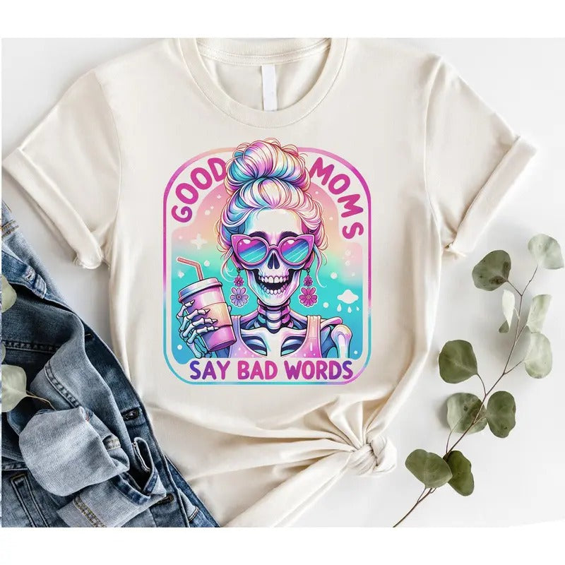 #202 - Good Moms Say Bad Words, Skeleton Rainbow - - Print Unisex Crew neck Tee T-shirt