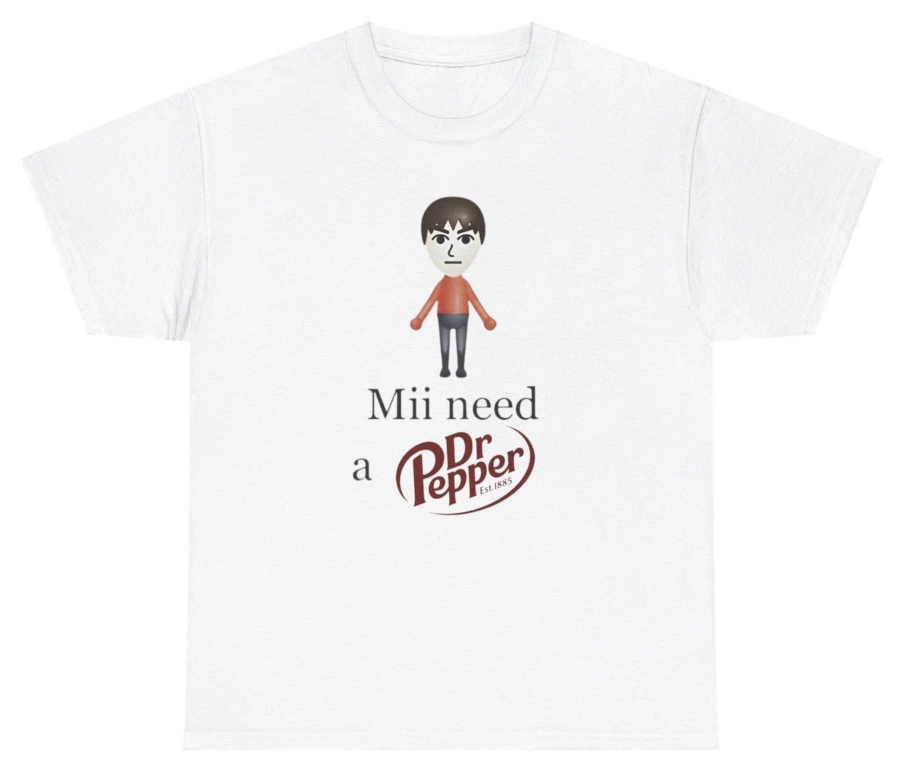 *NEW* Mii Need A Dr Pepper Tee