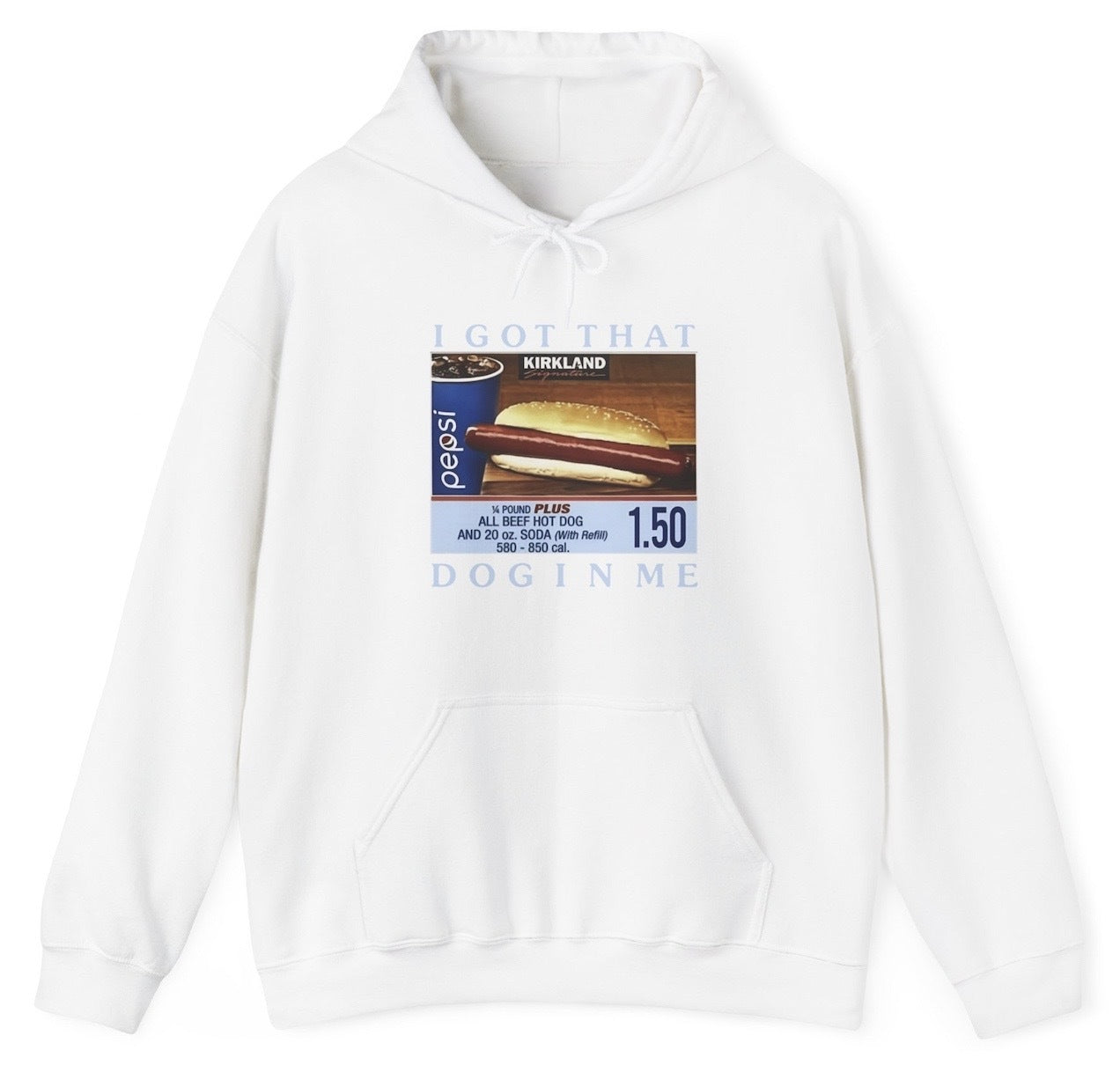 I Got That Dog In Me Costco Hotdog Hoodie