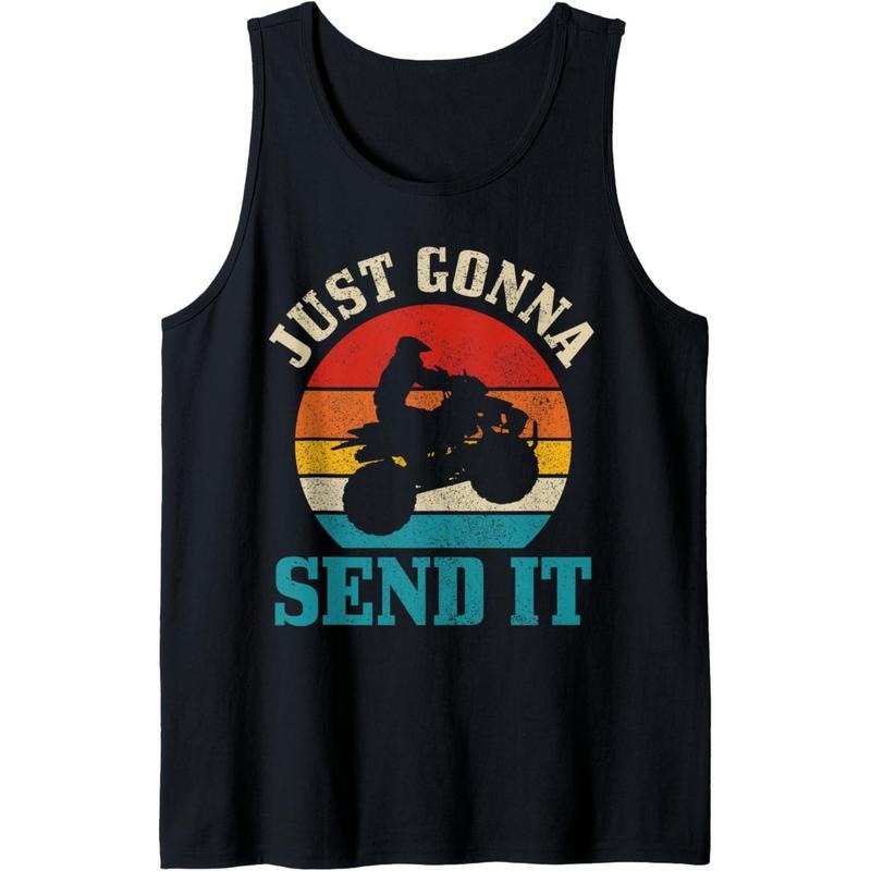 ATV Just Gonna Send It 4 Wheeler Quad Bike Vintage Funny Tank Top MADE IN USA