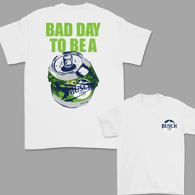 Bad Day to Be a Busch Light Lime 2 Sided T-Shirt, For Women, For Men