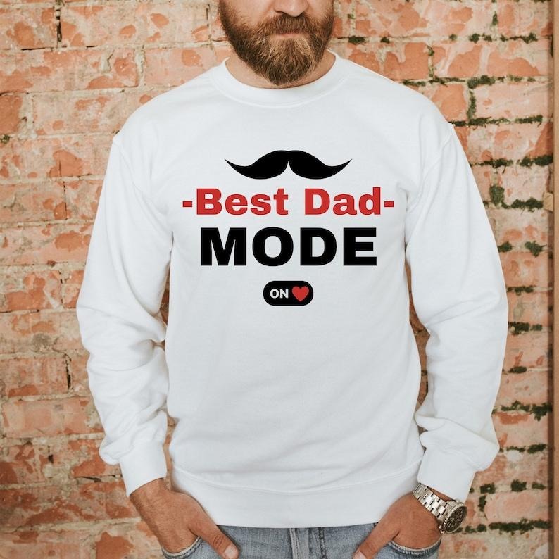 Best Dad Mode On Sweater, Father's Day Sweatshirt, Cool Dad Shirt, Father Gift, Father's Day Gift, Dad Birthday Hoodie, Best Dad Ever Shirt