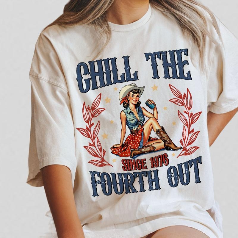 Chill The Fourth Out Shirt, 4th Of July T-shirt, Cowgirl T-shirt, Shirt For Women, America Girly Shirt, Since 1776 T-shirt, Retro Cowgirl Shirt, Independence Day, Gift For Her, Women's Tops, Vintage Tee, Cowgirl Vintage Shirt