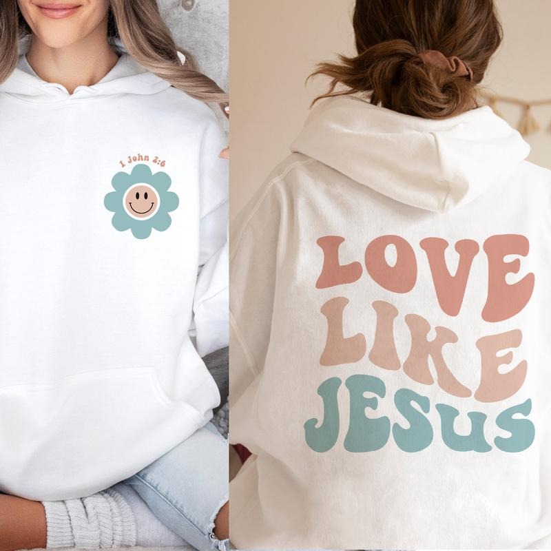 Christian Hoodie | Love Like Jesus Hoodie | Religious Hooded Sweatshirt | Bible Verse Hoodie | Groovy Hoodie | Christian Woman T-shirt, sweater and Hoodie
