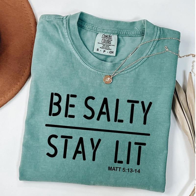 Comfort Colors Be Salty Stay Lit Shirt, Matthew 5:13-14 Christian Tee, Salty Shirt, Faith Shirt, Religious Shirt
