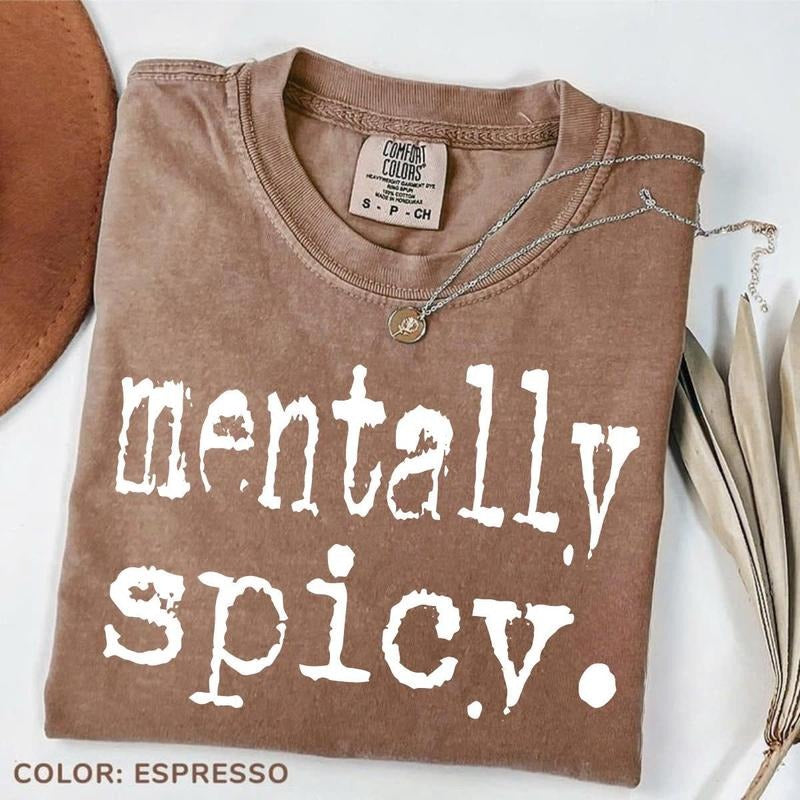Comfort Colors Mentally Spicy Unisex Graphic Tee Mentally Spicy Unisex Graphic Tee Womenswear Streetwear Summer Tshirt