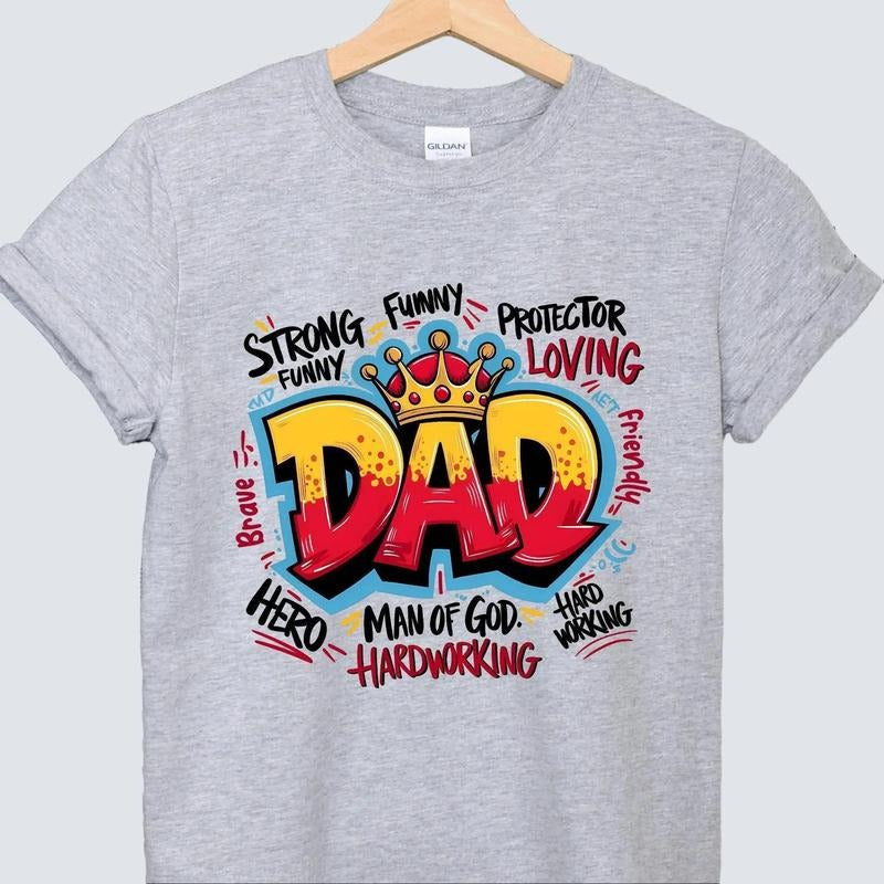 Dad Graffiti Shirt for Men Funny Hero King Man of God Father's Day Gift Unisex Premium 100% Cotton