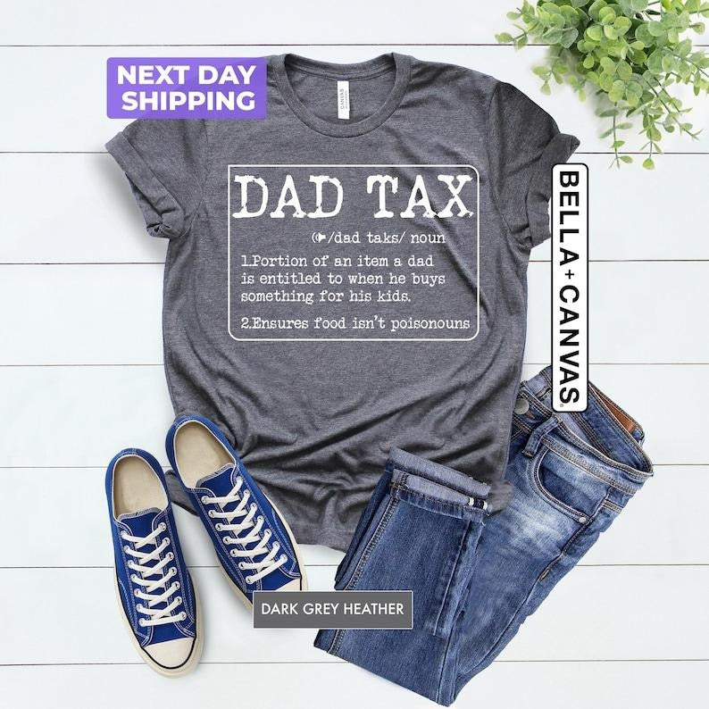 Dad Tax Definition Shirt, Father's Day Gift, Gift For New Dad, Funny Dad T-Shirt, Cute Daddy Shirt, Dad Birthday Tee, Gift For Dad, Dad Tee