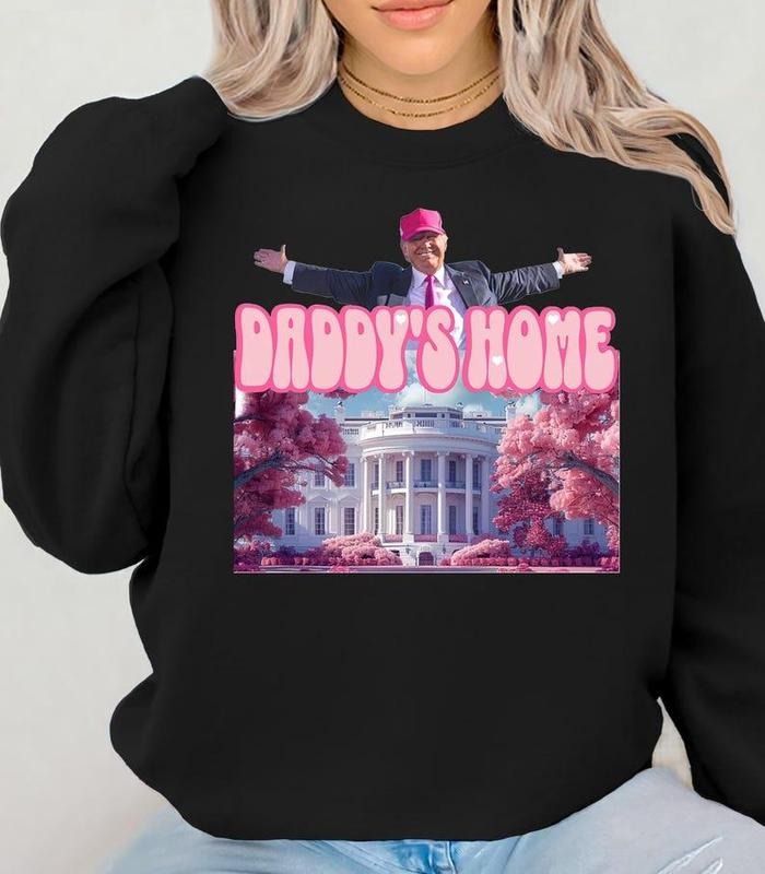 Daddy's Home Shirt, Trump 2024 sweatshirt Republican Gift, Funny Trump Sweatshirt, White House Trump 2024 sweatshirt , Political Tee, Election Shirt