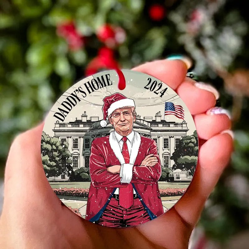 Daddy's Home Trump Ornament - Trump Christmas 45 47 President Trump Vance '24 2024 Republican Election Keepsake