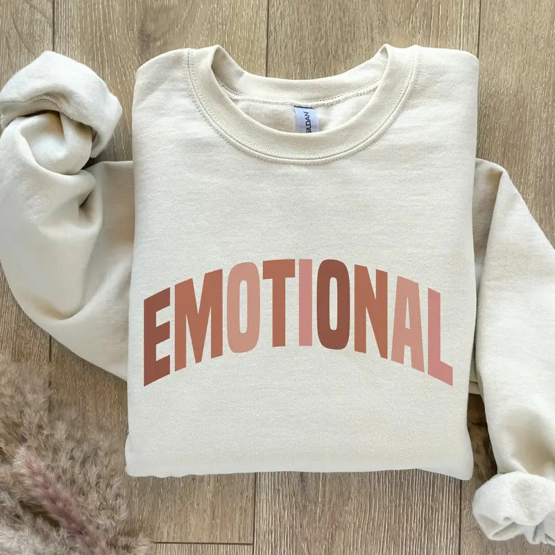 Emotional Sweatshirt Funny Shirt Dramatic Theater Sweatshirt Mental Health Awareness Shirt Funny Emotions Shirt Girlfriend Gift Sweater TK43GN
