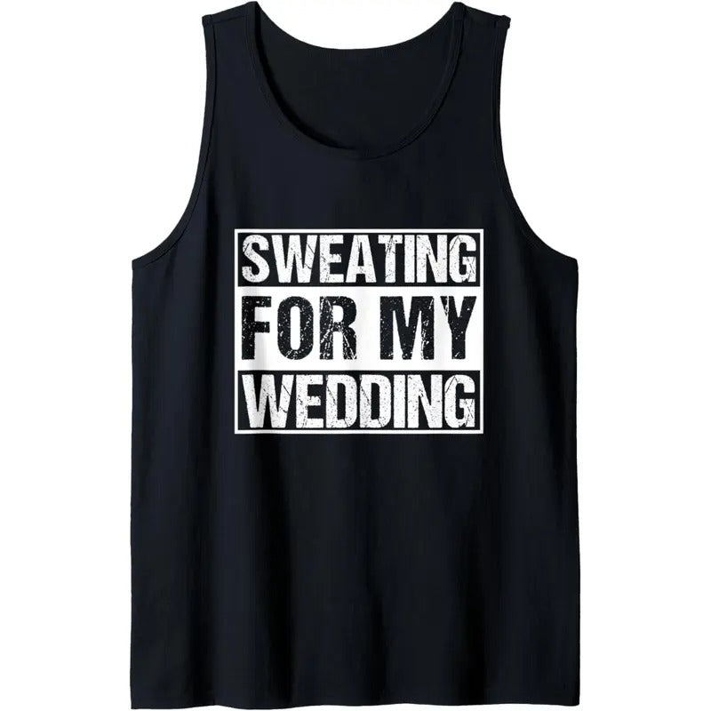 Funny Sweating For My Wedding Bride Groom To Be Gift Tank Top made in USA