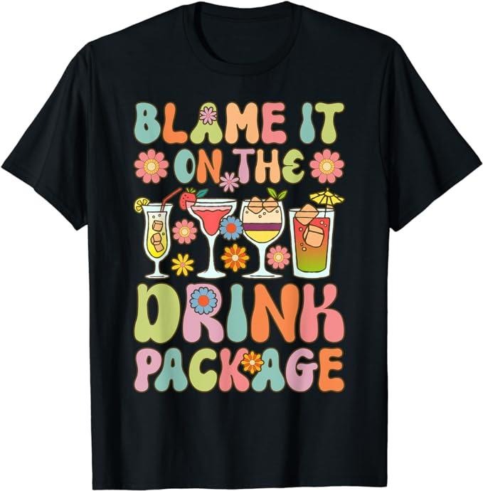 Funny Vacation Shirt, Cruise Vacation Cruising Drinking Blame It On Drink Package T-Shirt Menswear Casual Cotton