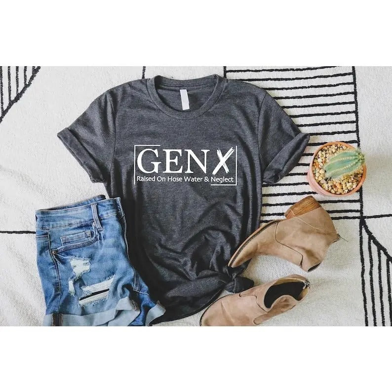 Gen X Raised On Hose Water And Neglect T-Shirt, Sarcastic Shirt, Funny Quotes Shirt,Vintage Inspired Shirt, Nostalgic Gift,Funny Women sweater and hoodie