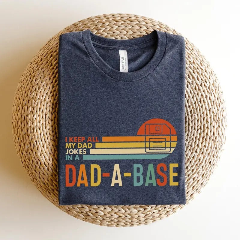 I Keep All My Dad Jokes In A Dad-a-base Shirt,New Dad Shirt,Dad Shirt,Daddy Shirt,Father's Day Shirt,Best Dad shirt,Gift for Dad