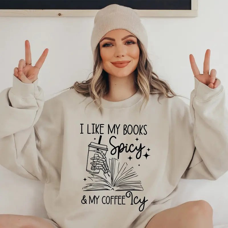 I Like My Books Spicy My Coffee Icy Sweatshirt, Spicy Books Sweater, Reading Book Lover Sweatshirt, Bookworm Shirt, Skeleton Hand, Iced Coffee Sweater
