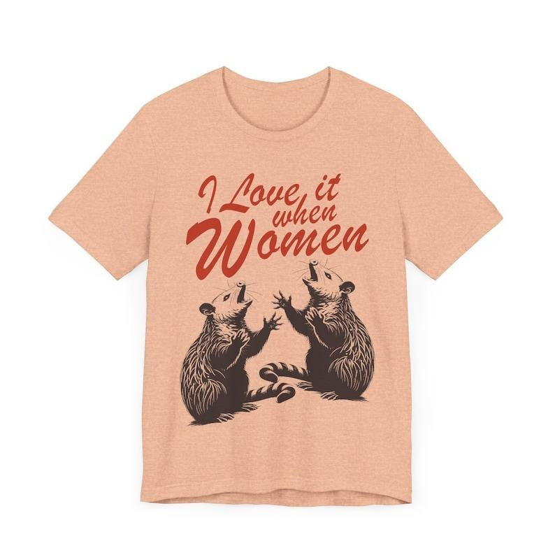 I love it when women shirt | funny lesbian shirt | pan pride | bi clothing | possum shirt | queer punk | sapphic shirt | trans girl | queer Hoodie, T-shirt and sweater