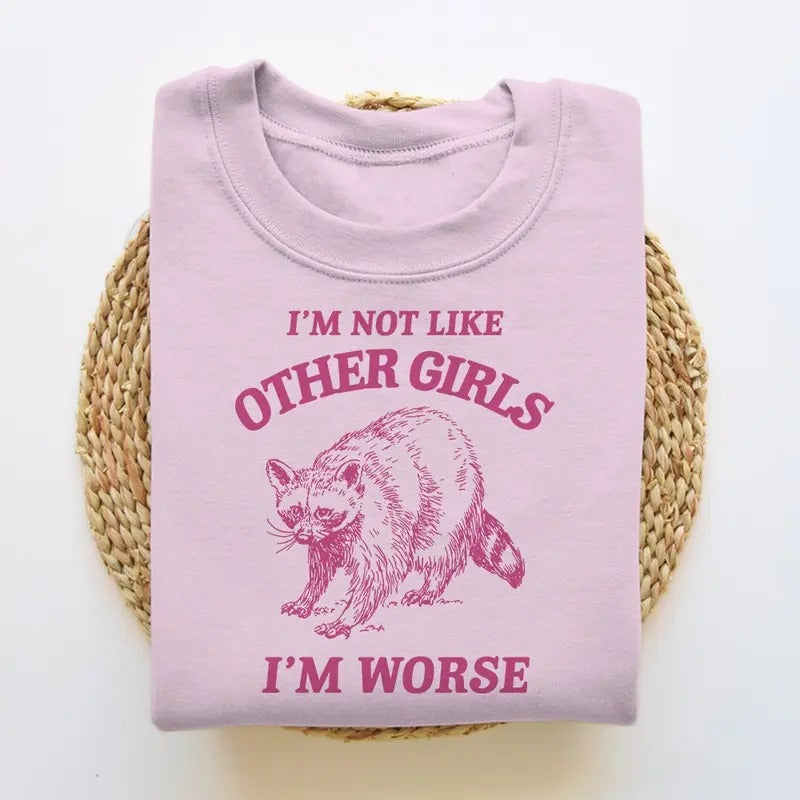 I'm Not Like Other Girls Funny Sweatshirt Raccoon Crewneck Trash Panda Sweater Vintage Cartoon Sweater Unisex