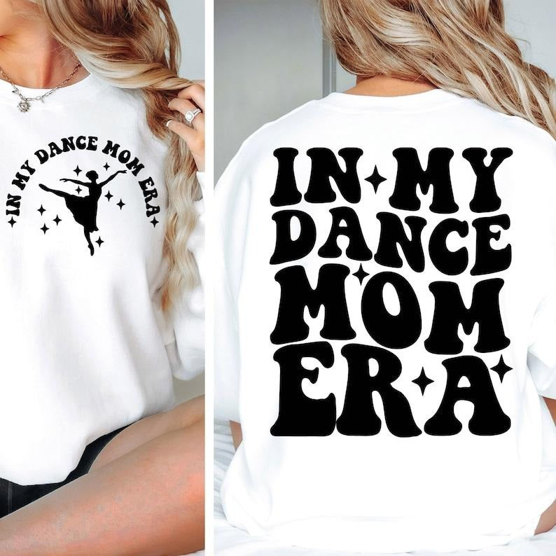 In my dance mom era, Dance Mom , Dance mom t-shirt, Dance mom Png, competitive dance