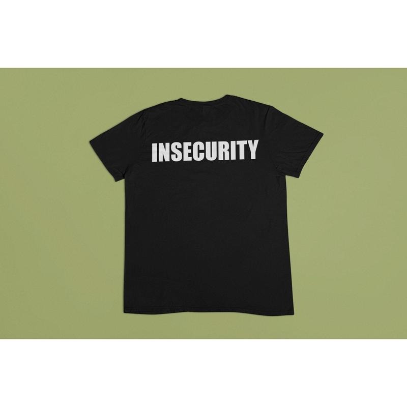 Insecurity Shirt Meme Shirt Funny Shirt Gift Unisex Black Shirt sweater and hoodie