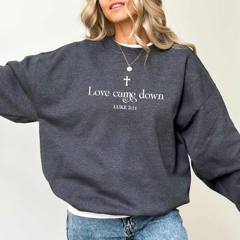 Love Came Down Sweatshirt, Bible Verse Long Sleeves Pullover, Adult Baptism Gifts, Christmas Nativity Clothing, Religious Sweater.
