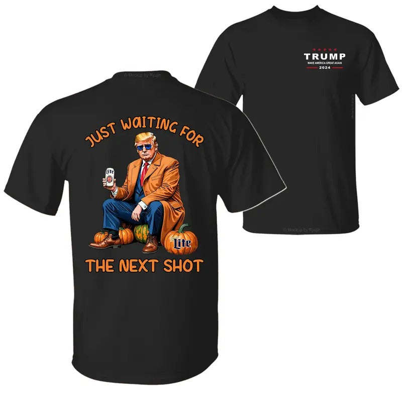 Miller Lite Trump 2024 Just Waiting for The Next Shot You Missed Again Assassination Attempt 2 Sided Halloween Graphic Printed Unisex Cotton T-Shirt