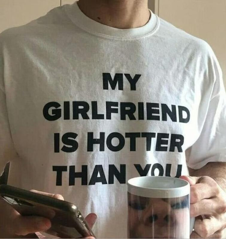 My Girlfriend is Hotter Than you Shirt - Gifts for Boys T-shirt, Gifts for Friends, Gift for girls, Heart Shirt, Woman Gift Hoodie, Girl Shirt, Gifts Sweatshirt Valentine