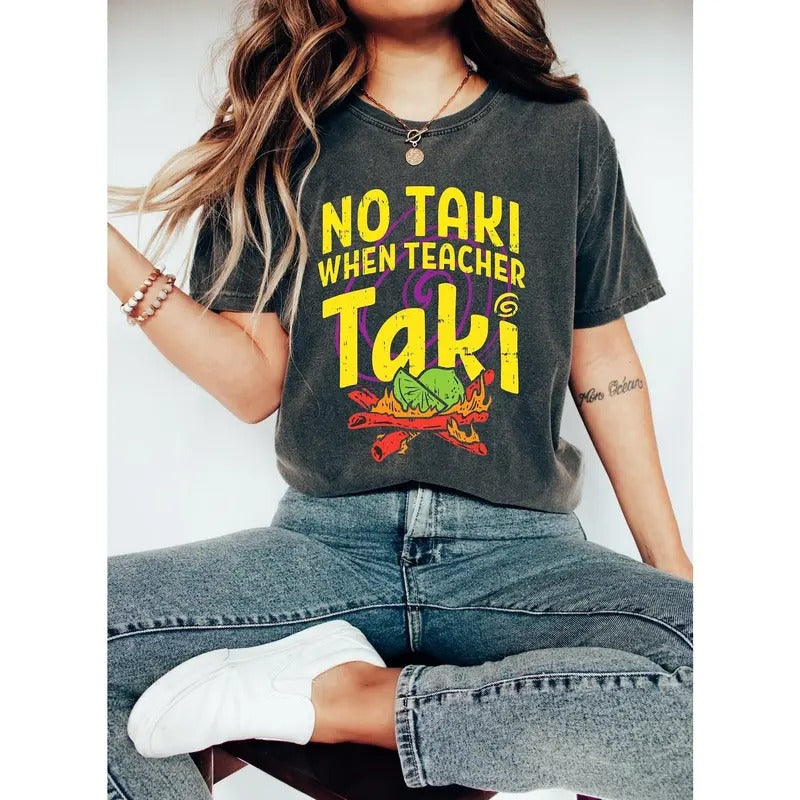 No Taki When Teacher Taki, Funny Teacher Shirt