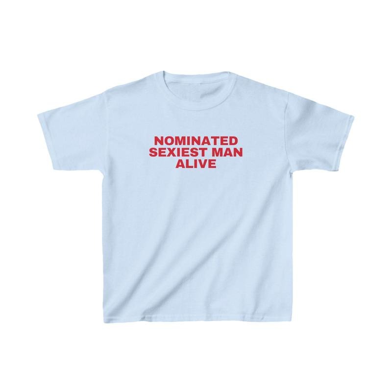 Nominated Sexiest Man Baby Tee Funny Shirt Custom 90s Shirt Gifts For Her Coquette Baby Tee Music Concert Shirtstyle{n002}2