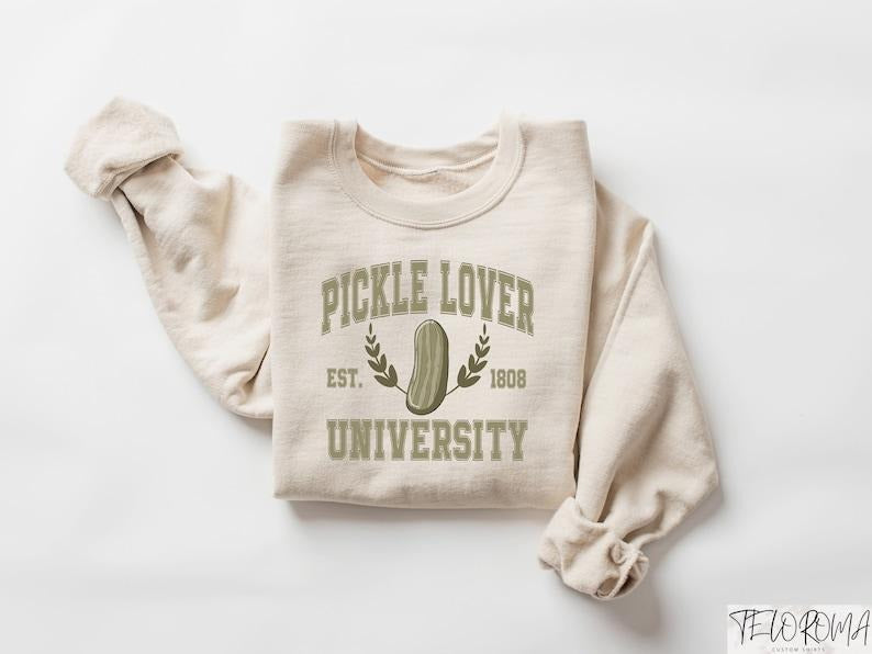 Pickle Lover University Sweatshirt, Unisex Pickle Lover University Shirt, Funny Pickle Shirt, Pickle Hoodie, Pickle Lover Girl