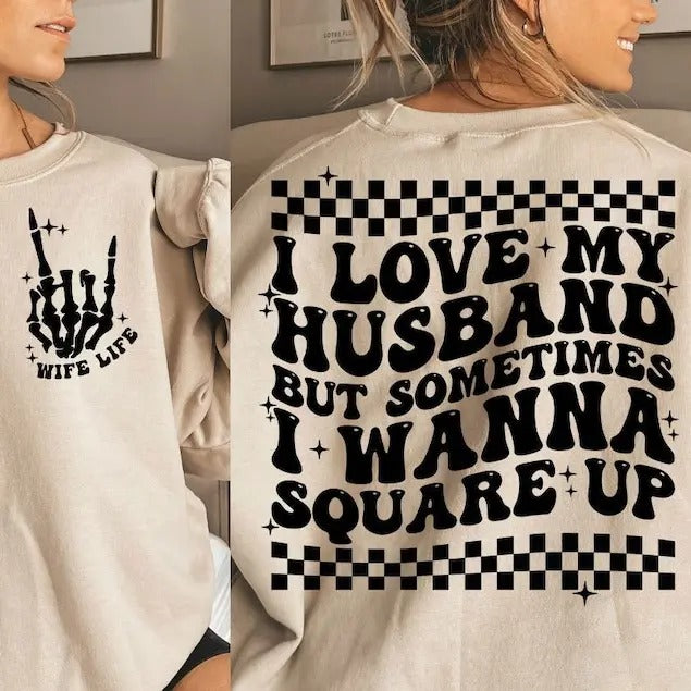Premium Funny wife , wife shirt , square up , I love my husband , wife , married , wife quotes sweatshirt