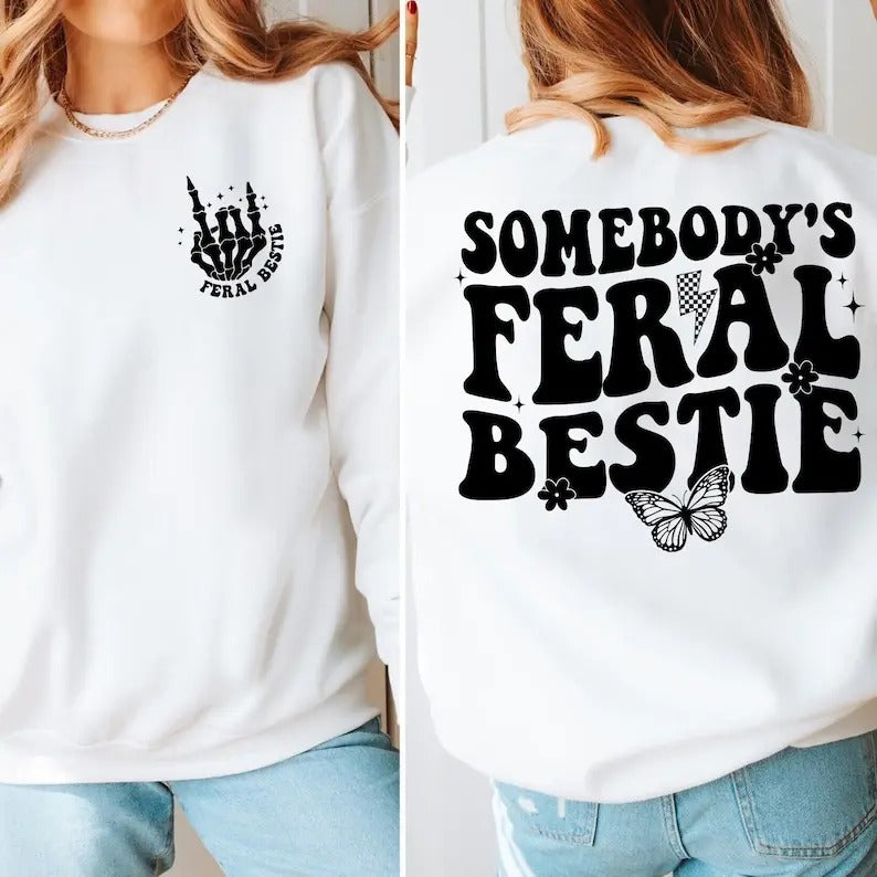 Premium Somebody's Feral Bestie Sweatshirt, Feral Bestie Shirt, Best Friend Shirt, Bestie Sweatshirt, BFF Birthday Gifts Shirt
