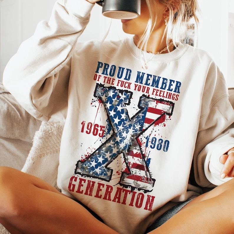 Proud Member Fck Your Feelings Generation Shirt, 4th of july Shirt, American Flag Design Shirt, Usa Shirt, America Shirt, Gen-X Sarcastic, Gen X Shirt T-shirt, sweater and Hoodie