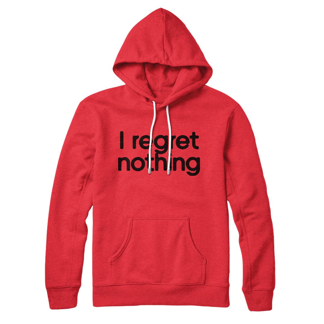 I Regret Nothing Hoodie