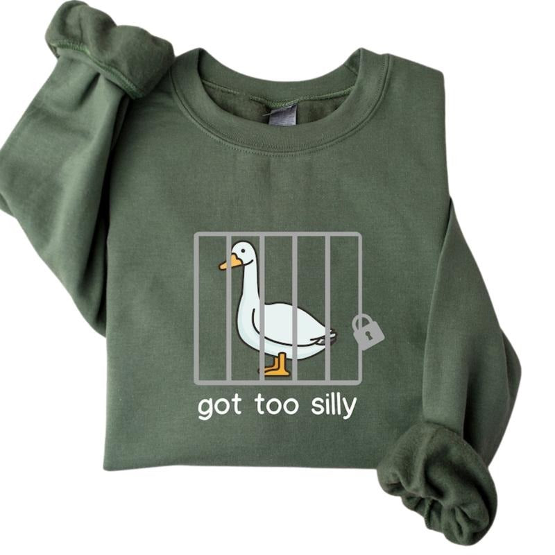 Silly Goose Sweatshirt, Got Too Silly Shirt, Funny Men's Women's Sweater, Trendy College Hoodie Classic Crewneck Fabric Menswear Unisex Fitted