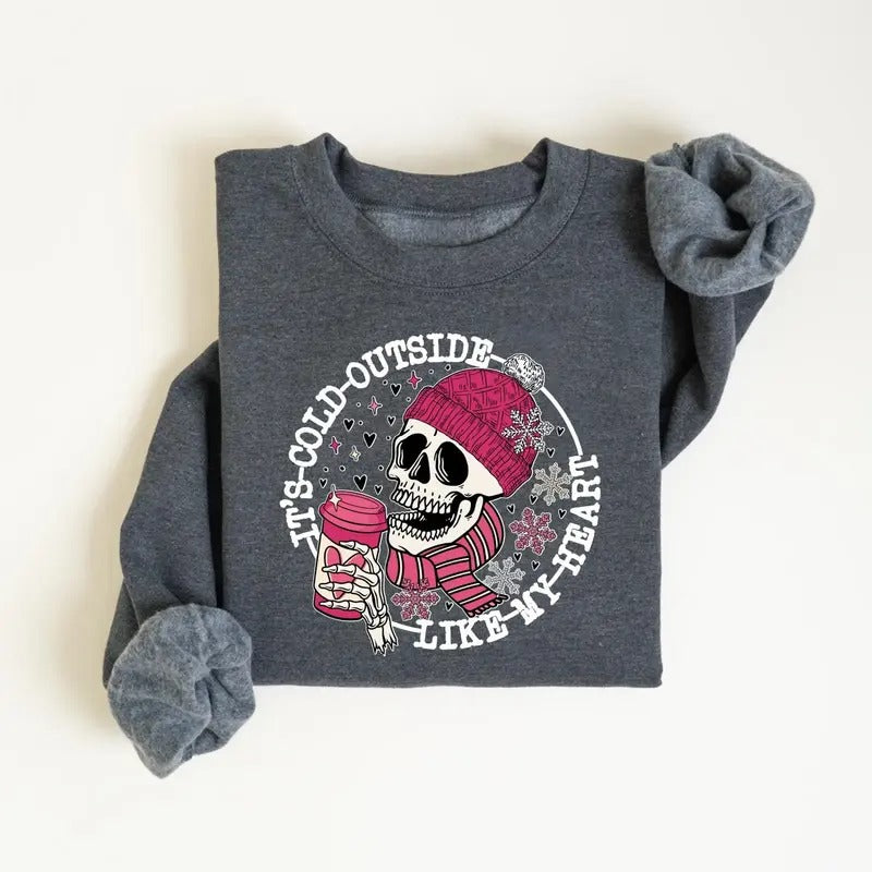 Skeleton Valentines Day Sweatshirt, It's Cold Outside Like My Heart, Skull Valentines Sweatshirt, Funny Valentines Day Shirt