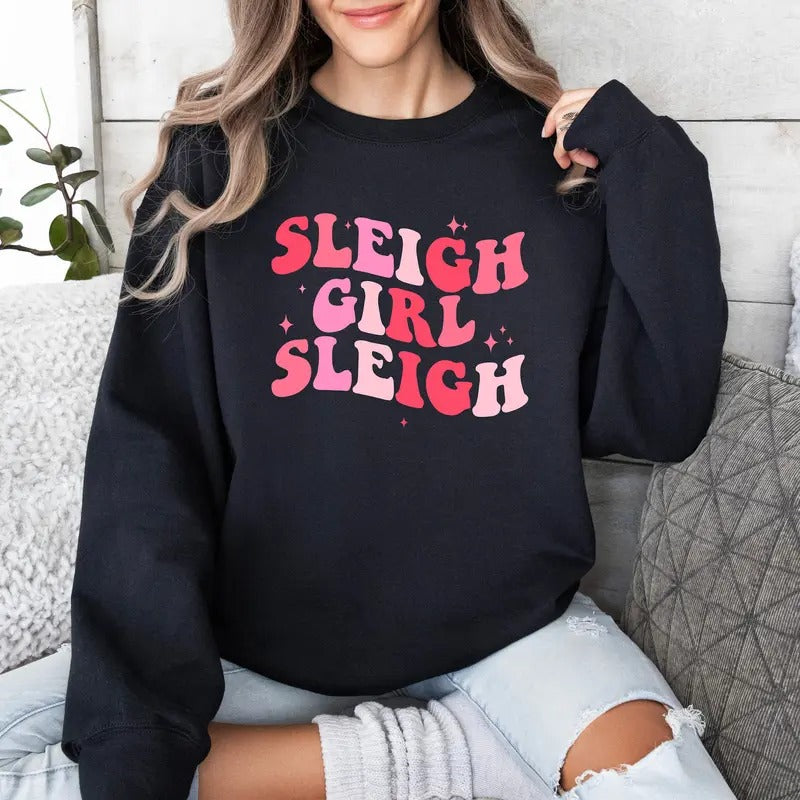 Sleigh Girl Sleigh Sweatshirt, Funny Christmas Sweater, s Christmas Shirt, Christmas, Funny Xmas Shirts, Women's Holiday Shirtstyle{n002}2