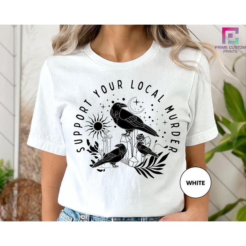 Support Your Local Murder Shirt for Crow Lovers, Nature Lovers, Funny Crow Shirt, Goblincore Shirt, Lunar Phase Shirt