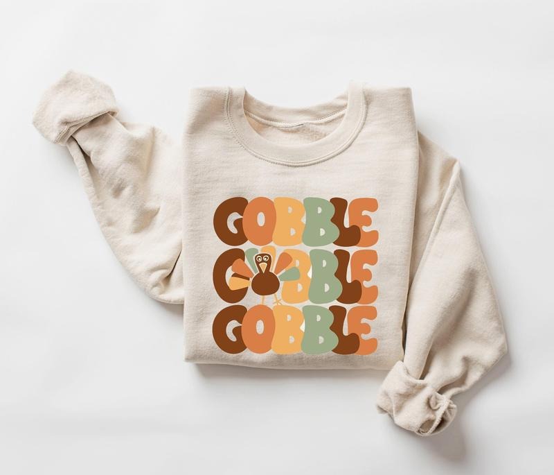 Thanksgiving Gobble Sweatshirt, Turkey Sweatshirt, Family Sweatshirt, Thanksgiving Shirt, Fall Sweatshirt, Women Thanksgiving Sweater, Thanksgiving Gifts, Fall Thanksgiving Shirt