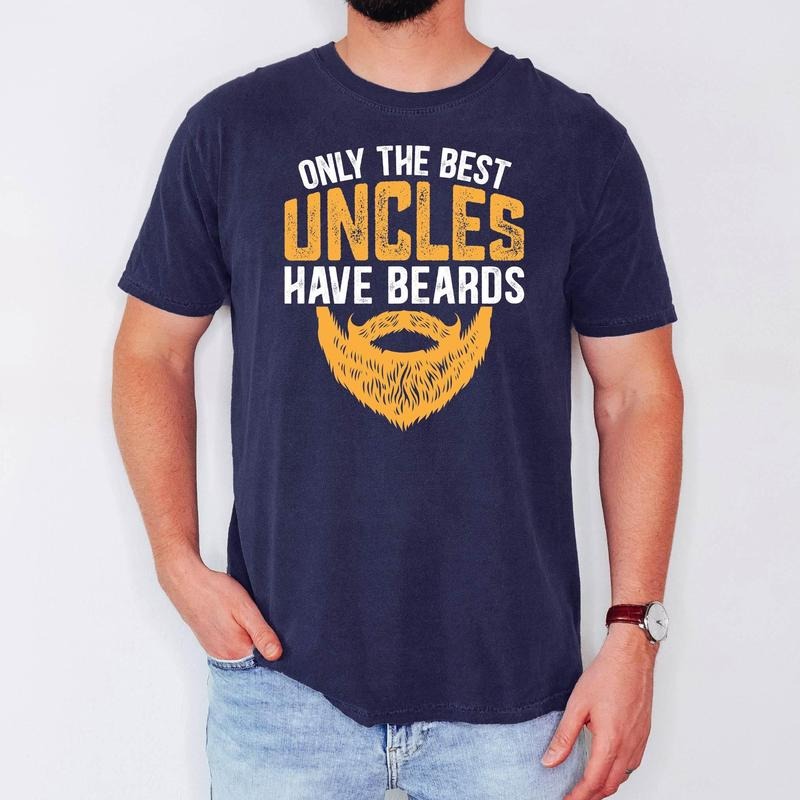 The Best Uncles Have Beards Shirt Bearded Uncle Tee Funcle Shirt Beard Shirt Funny Uncle Shirt Gift for Uncle Best Uncle Ever T-Shirt