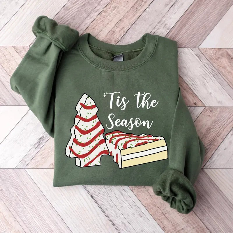 Tis The Season, 'Tis the Season Sweatshirt, Christmas Sweatshirt, Christmas, Christmas Cake Sweatshirt, Funny Christmas Sweatshirt,