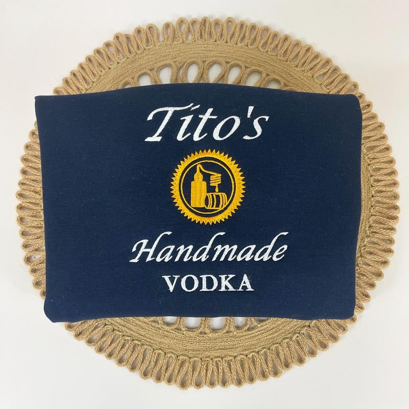 Tito Embroidered Crewneck Sweatshirt, TITO'S Handmade Vodka Sweatshirt, Austin Texas Label Sweater, Vodka Alcohol Sweatshirt, Tito's Fan Gift